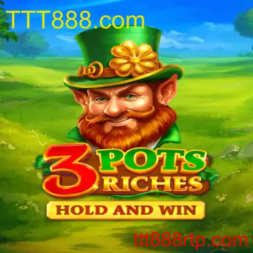3potsRiches
